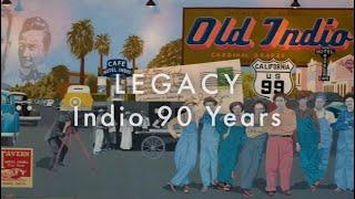 Indio Legacy at 90