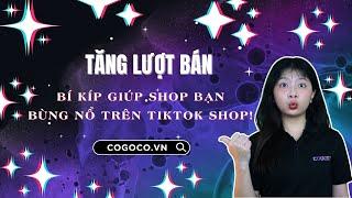 TĂNG LƯỢT ĐÃ BÁN – BÍ KÍP GIÚP SHOP BẠN BÙNG NỔ TRÊN TIKTOK SHOP!