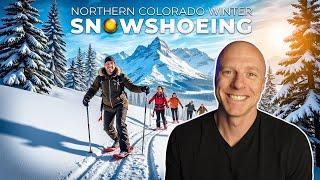 Northern Colorado Winter: Snowshoeing