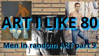 Art I like 80 Men in Random Art part 9