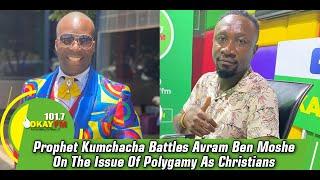 Prophet Kumchacha Battles Avram Ben Moshe On The Issue Of Polygamy As Christians