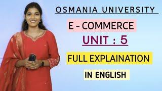 E-COMMERCE || UNIT : 5 || EXPLAINATION VIDEO|| O.U || SEMESTER - 5 ||  PASS‎ || @shivanipallela