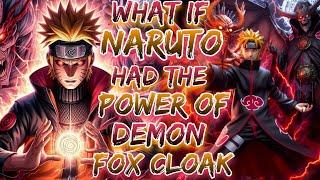 What if Naruto had the power of Demon Fox Cloak?