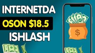 INTERNETDA SARMOYASIZ 18$ ISHLASH // INTERNETDA PUL ISHLASH