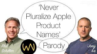 'Never Pluralize Apple Product Names' Parody