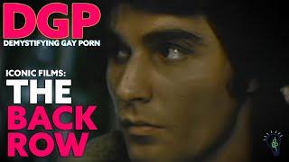 An Erotic Salute to the Gay Adult Theatre | THE BACK ROW (1973) | DGP: Iconic Films | Video Essay