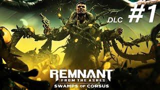 Remnant  From the Ashes - SWAMPS OF CORSUS DLC Part 1