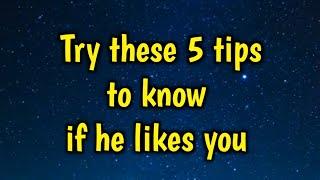 Try These 5 Tips to Know If He Likes You | Psych Sphere