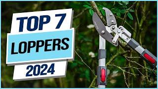 Top 7 Best Loppers 2024