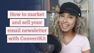 How to market and sell your email newsletter with ConvertKit