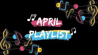 april 2019 playlist 