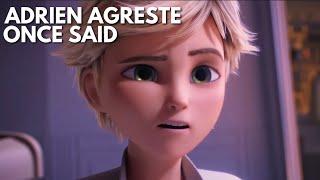 Adrien Agreste Once Said (ft.my subscribers)...