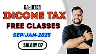 CA/CMA Inter - Sep/JAN-25 Revisions l Salary l Part -7 l Free Income TAX Lecture