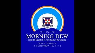 Friday 01/11/24 Morning Dew with Rev. Kofi Manukure Akyeampong 