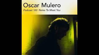 OSCAR MULERO @ N2MU Podcast#100 [Electro-Set] (24.04.2024)