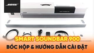 Bóc Hộp và Hướng Dẫn Cài Đặt Loa Bose Smart Soundbar 900