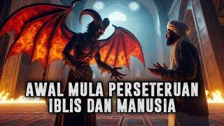 IBLIS SESAT  Inilah Awal Mula Iblis Sangat Membenci Manusia || Sejarah Islam