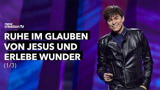 Ruhe im Glauben von Jesus und erlebe Wunder 1/3 I Joseph Prince I New Creation TV Deutsch