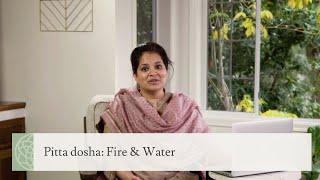 Pitta Dosha: Fire & Water | Mini Lesson with Sarada Dhupati