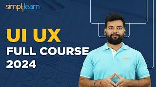 UI UX Full Course 2024 | UI UX Design | UI UX Training | UI UX Course For Beginners |Simplilearn