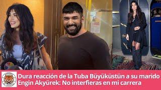 Tuba Büyüküstün's harsh reaction to her husband Engin Akyürek: Don't interfere in my career