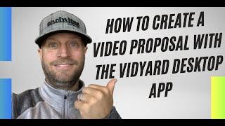 How to Create a Video Proposal on the Vidyard Desktop App