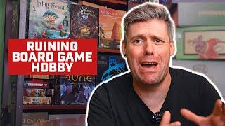 How New Board Games are Ruining the Board Game Hobby?