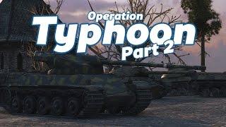 World of Tanks || Operation Typhoon Part 2 ||