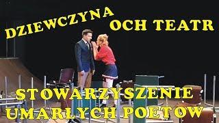 Och Teatr. Stowarzyszenie Umarłych Poetów. Dziewczyna.