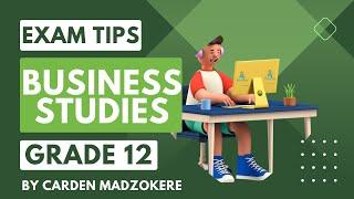 Exam Tips Business Studies Grade 12 by Carden Madzokere TDBS #businessstudies