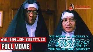 D' SISTERS: NUNS OF THE ABOVE | Full Movie with English Subs | Vic Sotto,Michael V., Beth Tamayo