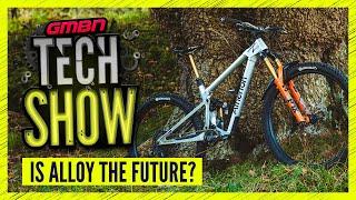 Why Your Next Bike Might NOT Be Made Of Carbon... | GMBN Tech Show 362