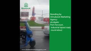 Branding by Almubarak Marketing Agency @Colgate : Port-Harcourt,  Industrial layout rd, round abt.