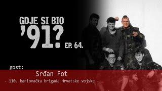 GDJE SI BIO '91? - Srđan Fot - OBRANA KARLOVCA I TURNJA #64