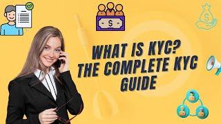 Know Your Customer (KYC) Explained: What It Is and Why It's Important