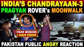 INDIA's CHANDRAYAAN-3 PRAGYAN ROVER's MOONWALK | PAKISTAN PUBLIC ANGRY REACTION | SANA AMJAD