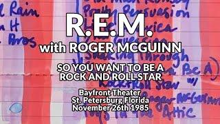 Roger McGuinn + R.E.M. - So You Want To Be A Rock + Roll Star - St. Petersburg FL 11/26/85