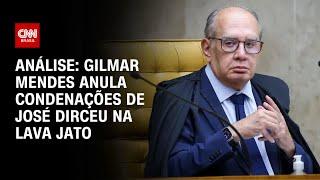 Análise: Gilmar Mendes anula condenações de José Dirceu na Lava Jato | WW