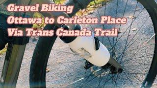 Gravel biking + Ottawa - Carleton Place Loop via Trans Canada Trail