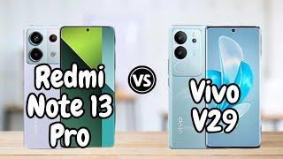 Xiaomi Redmi Note 13 Pro vs Vivo V29 - Midrange Comparison 