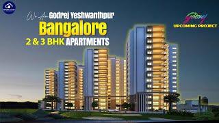 Godrej Yeshwanthpur Bangalore | Luxurious Living in 2, 3, & 4 BHK Residences | World-Class Amenities