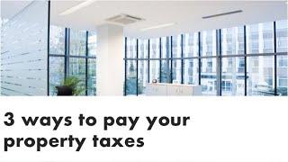 Three ways to pay your property taxes