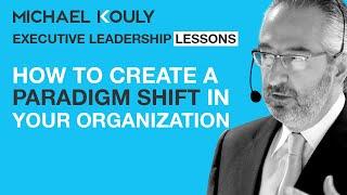 How To Create A Paradigm Shift In Your Organization