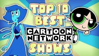 Top 10 BEST Cartoon Network Shows