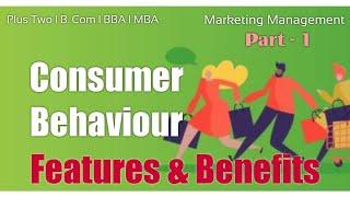 Consumer Behaviour l Definition l Features l Benefits l Marketing Management