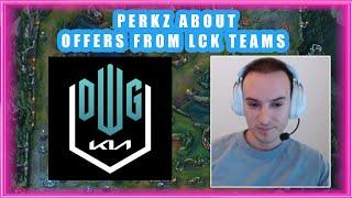 Perkz About OFFERS from LCK Teams 