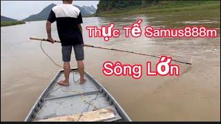 Thực Tế KÍCH Cá Samus888m trên sông khách yên bái trả hàng thực tế !!!