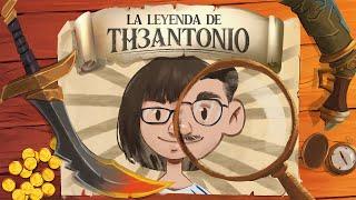 La leyenda de Th3Antonio