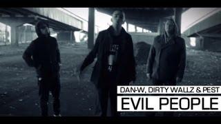 Dan-W, Dirty Wallz & Pest - Evil People (Music Video)