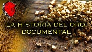 La Historia Del Oro (Documental)